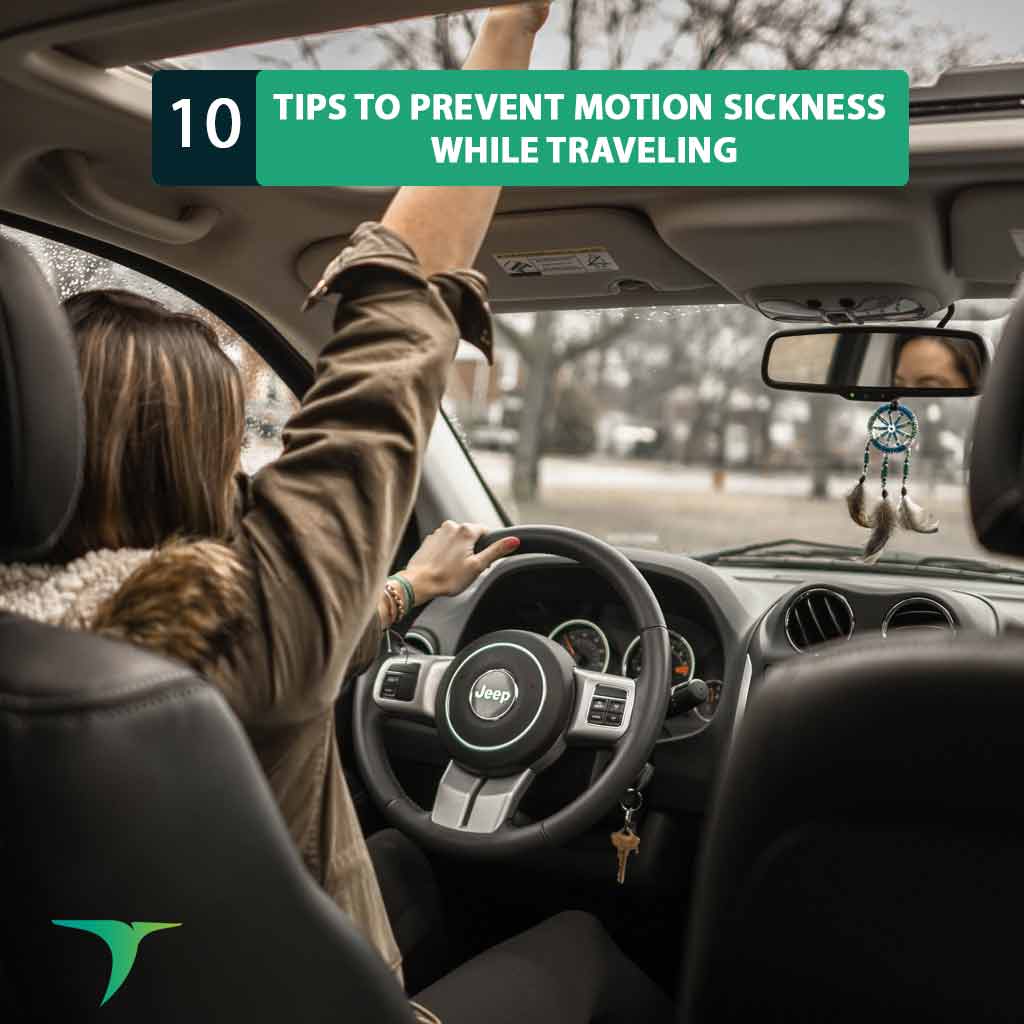 TIPS TO PREVENT MOTION SICKNESS WHILE TRAVELING