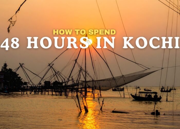 Spend 48 hours in Kochi