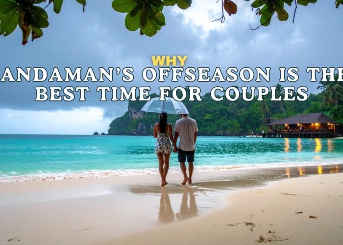 Andaman’s Offseason is the Best Time for Couples