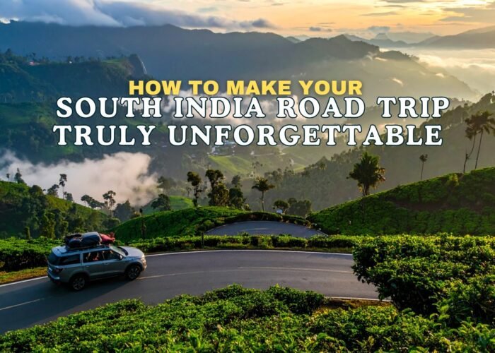 South India Road Trip Truly Unforgettable
