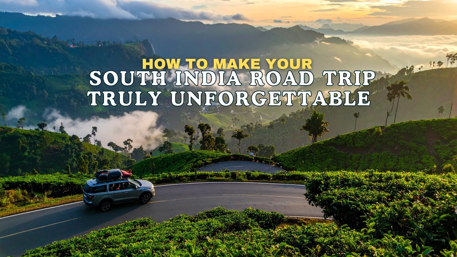 South India Road Trip Truly Unforgettable