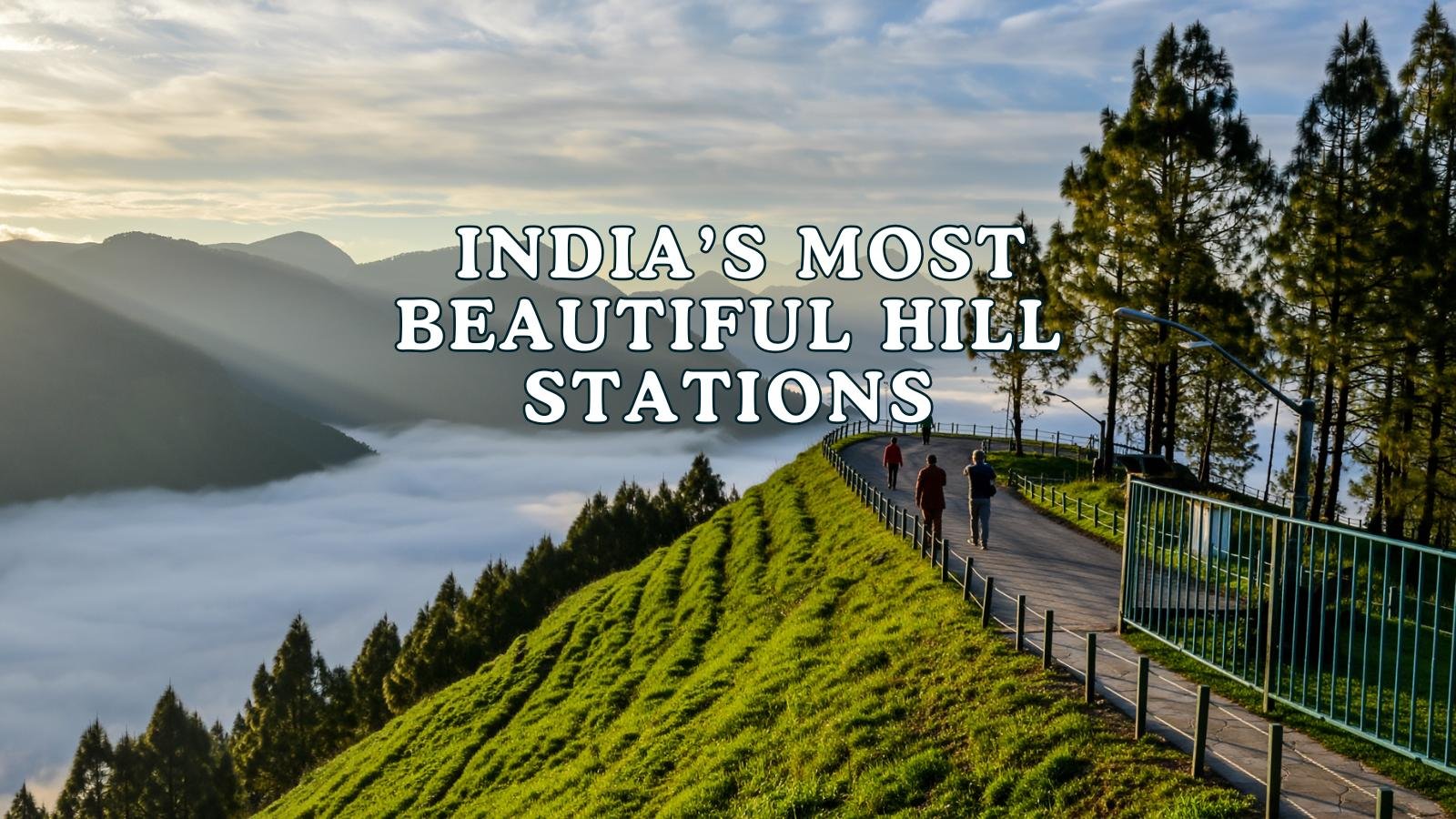 most beautiful hill stations in india