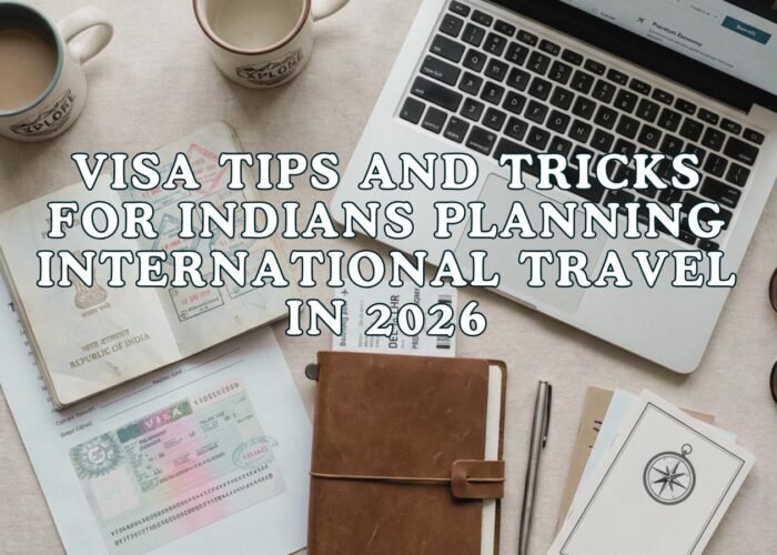 visa tips and tricks for international travel 2026